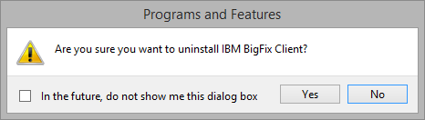 confirm that you want to uninstll IBM BigFix Client